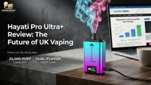 Hayati Pro Ultra Plus 25K Review Is This the Best Big Puff Vape in the UK Right Now