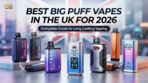 Top Big Puff Vapes in the UK Your Complete 2026 Guide to Long-Lasting Vaping